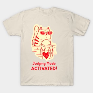 Judging mode activated T-Shirt